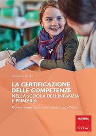La certificazione delle competenze nella scuola dell'infanzia e primaria. Prove e strumenti per una valutazione efficace - Librerie.coop