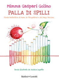 Palla di Spilli. Storia fantastica di Huan, la StregaVirus e del Mago Vaccino - Librerie.coop