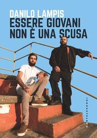 Essere giovani non è una scusa - Librerie.coop Essere giovani non è una scusa - Librerie.coop
