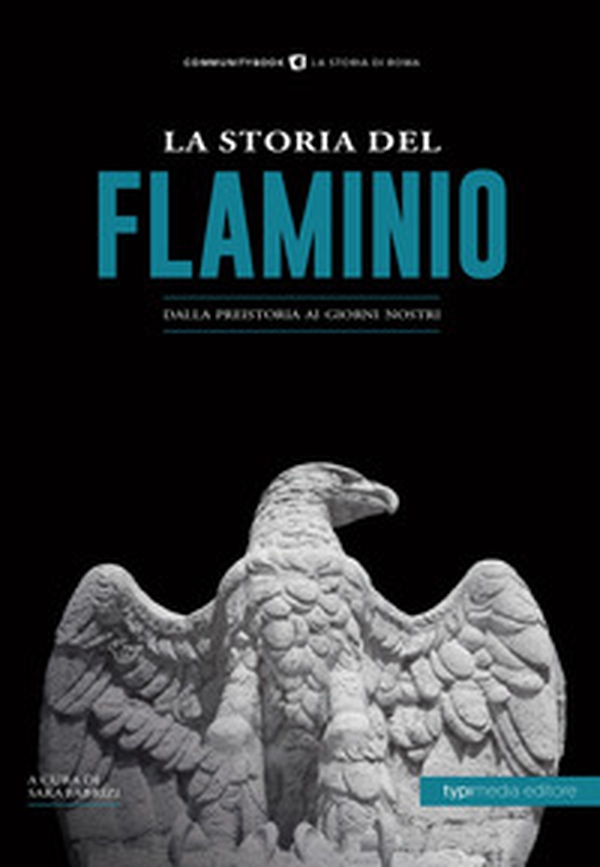 La storia del Flaminio. Dalla preistoria ai giorni nostri - Librerie.coop La storia del Flaminio. Dalla preistoria ai giorni nostri - Librerie.coop