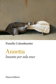 Annetta. Incanto per sola voce - Librerie.coop
