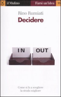 Decidere. Come scegliere la strada migliore - Librerie.coop
