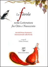 La favola nella letteratura fra Otto e Novecento. Atti del 1° Seminario internazionale sulla favola (Seravezza, 2 settembre 2014) - Librerie.coop