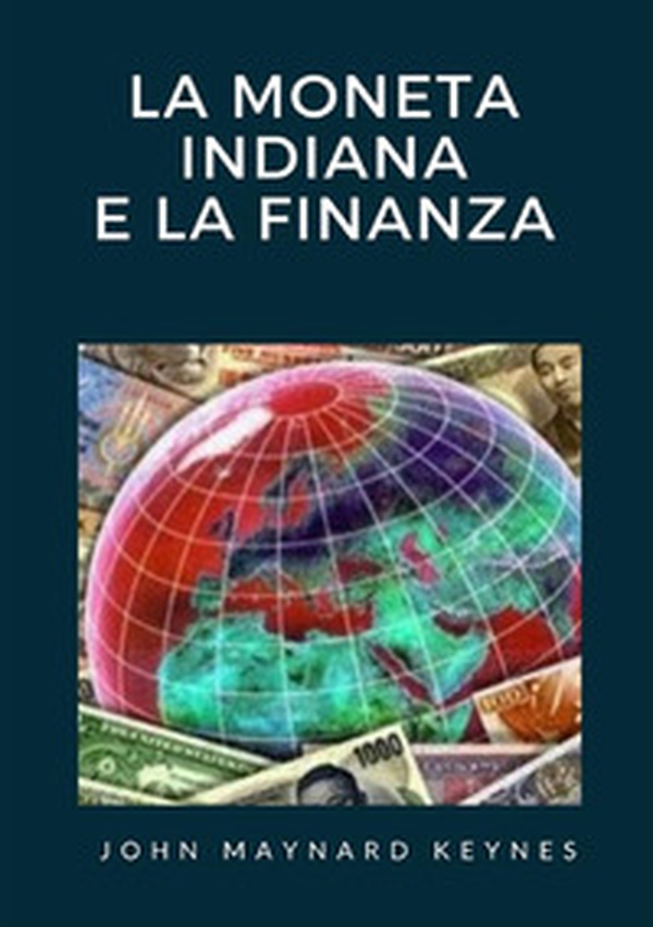 La moneta indiana e la finanza - Librerie.coop La moneta indiana e la finanza - Librerie.coop