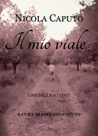 Il mio viale. Liriche e racconti - Librerie.coop