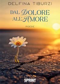 Dal dolore all'amore - Librerie.coop