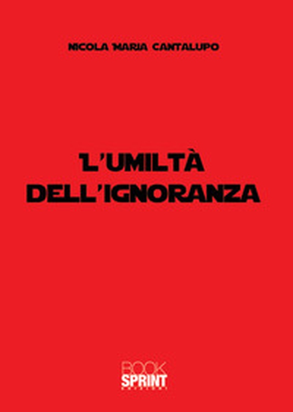 L'umiltà dell'ignoranza - Librerie.coop L'umiltà dell'ignoranza - Librerie.coop