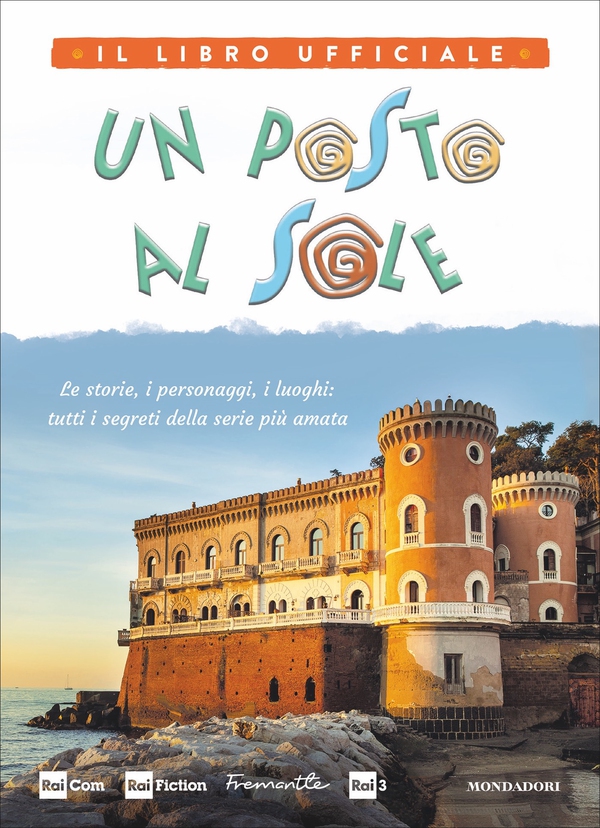 Un posto al sole. Il libro ufficiale - Librerie.coop Un posto al sole. Il libro ufficiale - Librerie.coop