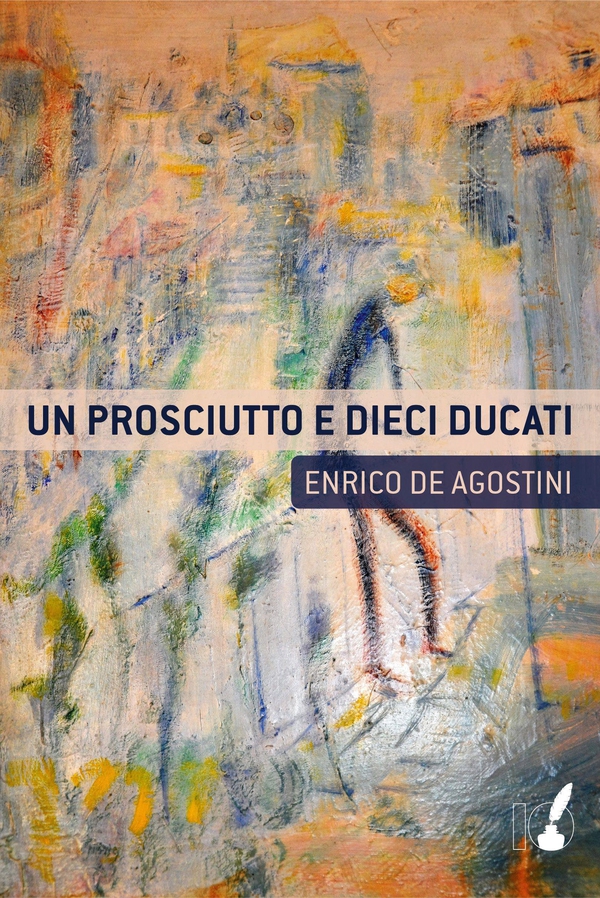 Un prosciutto e dieci ducati - Librerie.coop Un prosciutto e dieci ducati - Librerie.coop