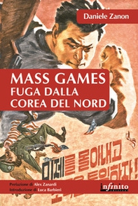 Mass games. Fuga dalla Corea del Nord - Librerie.coop Mass games. Fuga dalla Corea del Nord - Librerie.coop