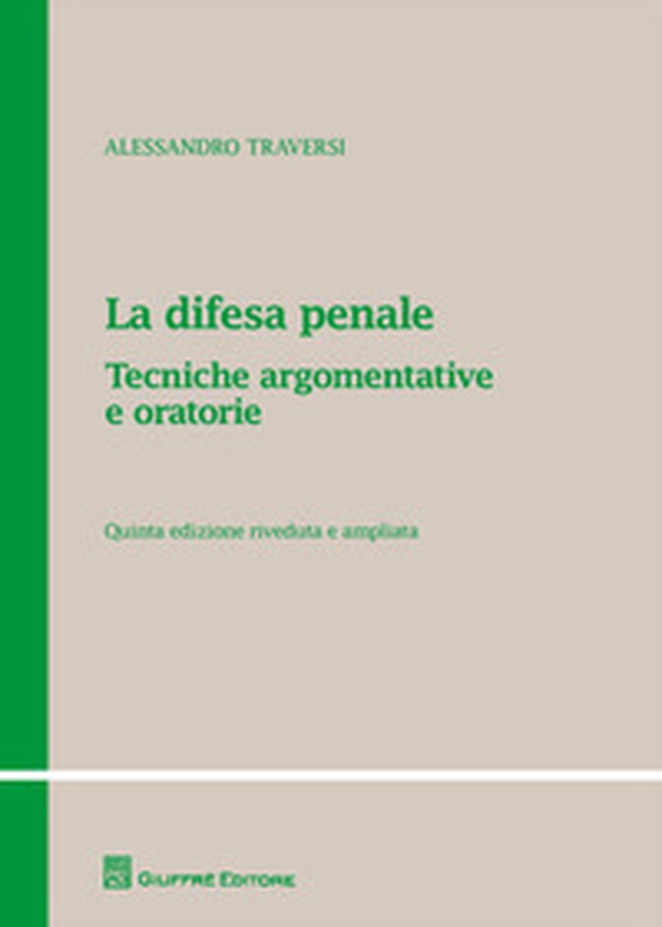 La difesa penale. Tecniche argomentative e oratorie - Librerie.coop La difesa penale. Tecniche argomentative e oratorie - Librerie.coop