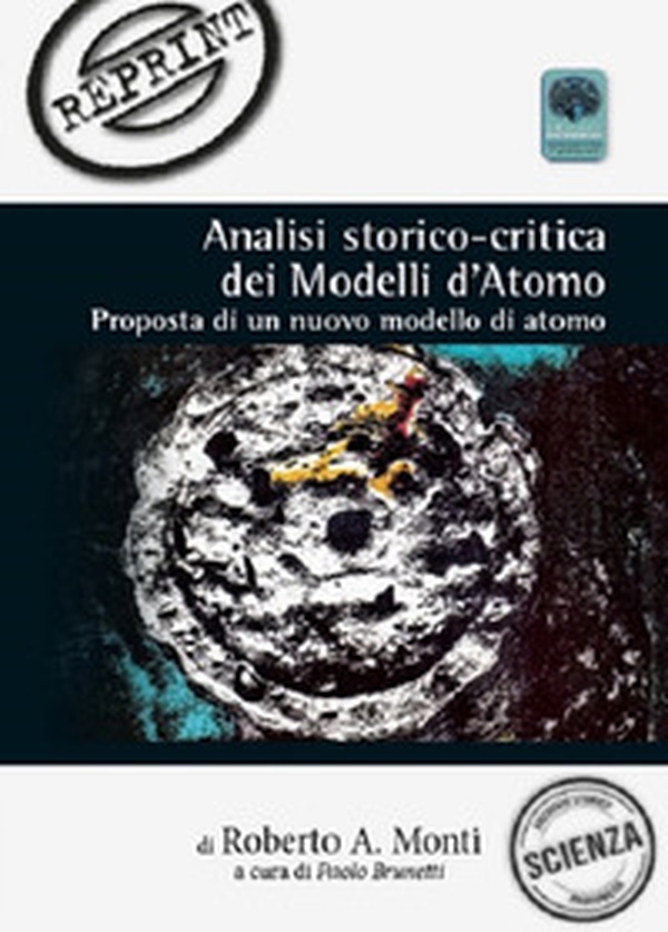 Analisi storico-critica dei modelli d'atomo. Proposta di un nuovo modello di atomo - Librerie.coop Analisi storico-critica dei modelli d'atomo. Proposta di un nuovo modello di atomo - Librerie.coop