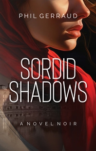 Sordid Shadows. A Novel Noir - Librerie.coop Sordid Shadows. A Novel Noir - Librerie.coop