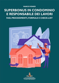 Superbonus in condominio e responsabile dei lavori. Fasi, procedimenti, formule e check-list - Librerie.coop