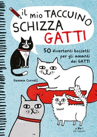 Il mio taccuino schizza gatti. 50 divertenti bozzetti per gli amanti dei gatti - Librerie.coop