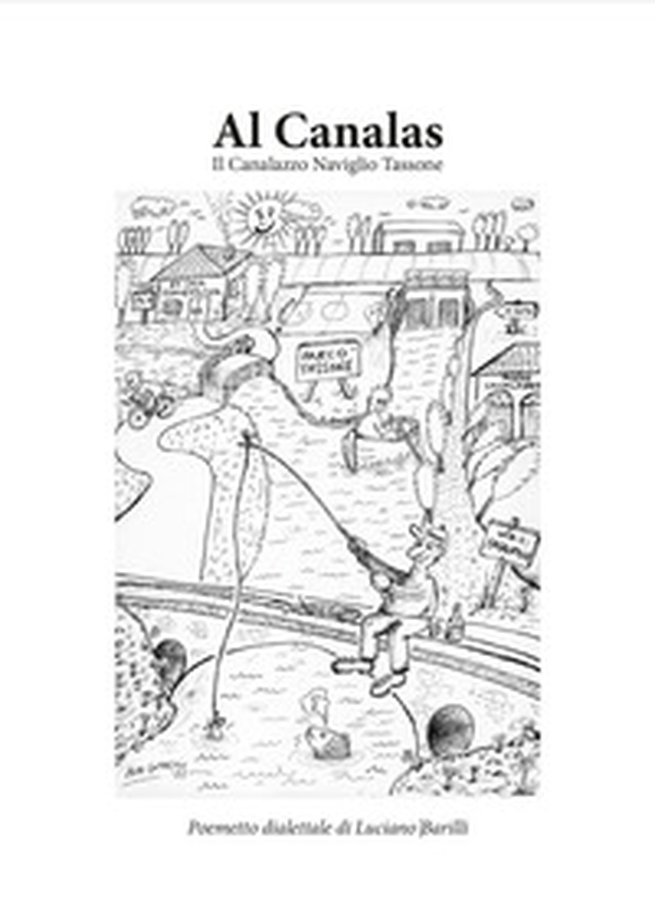 Al Canalas. Il Canalazzo Naviglio Tassone - Librerie.coop