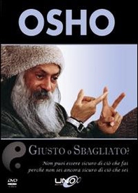 Giusto o sbagliato? Non puoi essere sicuro di ciò che fai, perché non sei ancora sicuro di ciò che sei. DVD - Librerie.coop