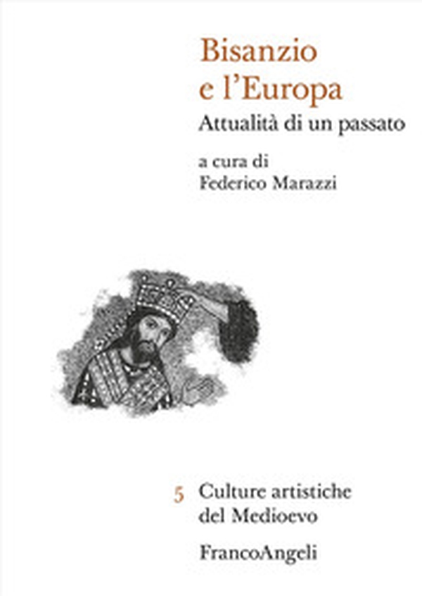 Bisanzio e l'Europa. Attualità di un passato - Librerie.coop Bisanzio e l'Europa. Attualità di un passato - Librerie.coop