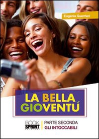 Gli intoccabili. La bella gioventù - Vol. 2 - Librerie.coop