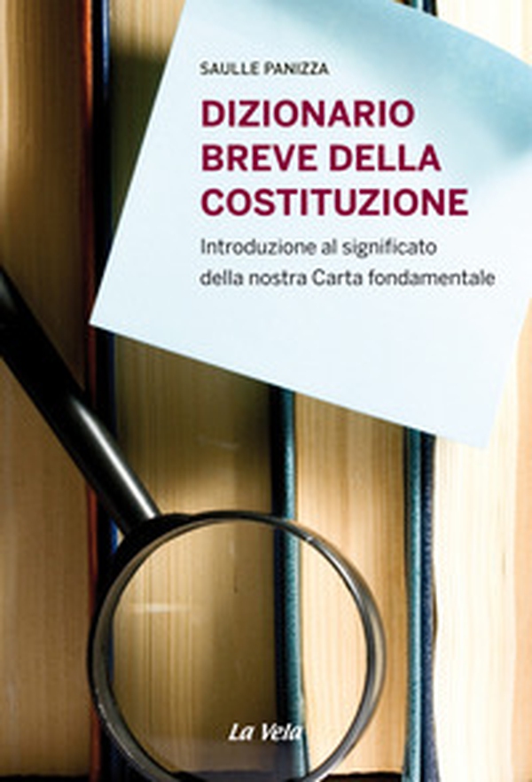 Dizionario breve della Costituzione. Introduzione al significato della nostra carta fondamentale - Librerie.coop Dizionario breve della Costituzione. Introduzione al significato della nostra carta fondamentale - Librerie.coop