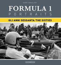 Formula 1 portraits. Gli anni Sessanta. Ediz. italiana e inglese - Librerie.coop