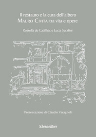 Il restauro e la cura dell'albero. Mauro Civita tra vita e opere - Librerie.coop