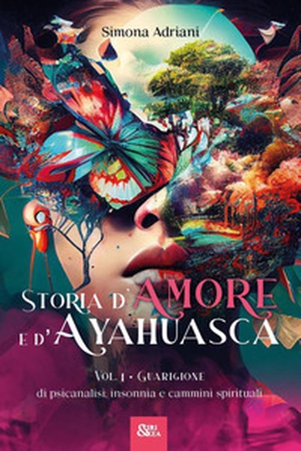 Storia d'amore e d'ayahuasca - Vol. 1 - Librerie.coop Storia d'amore e d'ayahuasca - Vol. 1 - Librerie.coop