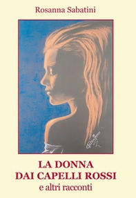 La donna dai capelli rossi e altri racconti - Librerie.coop