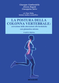La postura della colonna vertebrale. Correzione delle alterazioni cifo-lordotiche con ginnastica mirata - Librerie.coop