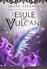 L'esule dei vulcani. Cronache del palazzo di Lava - Librerie.coop L'esule dei vulcani. Cronache del palazzo di Lava - Librerie.coop