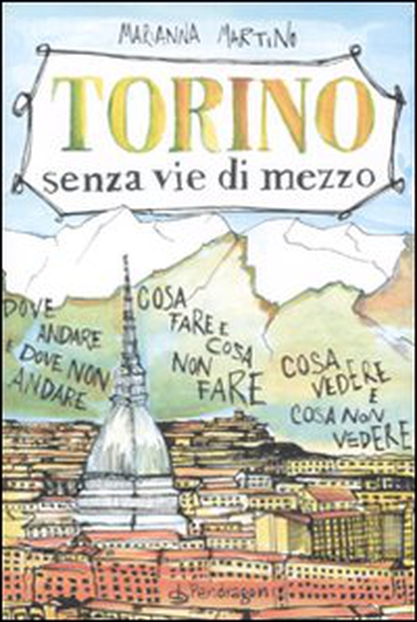 Torino senza vie di mezzo - Librerie.coop Torino senza vie di mezzo - Librerie.coop