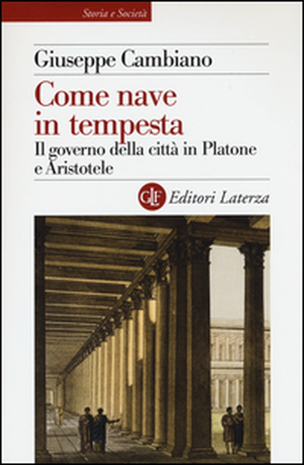 Come nave in tempesta. Il governo della città in Platone e Aristotele - Librerie.coop Come nave in tempesta. Il governo della città in Platone e Aristotele - Librerie.coop