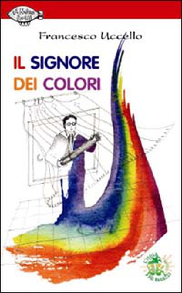 Il signore dei colori - Librerie.coop Il signore dei colori - Librerie.coop