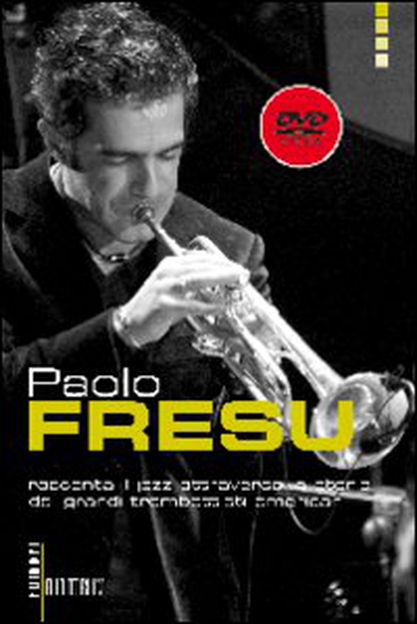Paolo Fresu racconta il jazz attraverso la storia dei grandi trombettisti americani - Librerie.coop Paolo Fresu racconta il jazz attraverso la storia dei grandi trombettisti americani - Librerie.coop