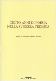 Cento anni di poesia nella Svizzera tedesca. Testo tedesco a fronte - Librerie.coop