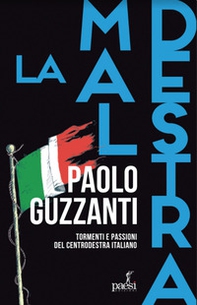 La maldestra. Tormenti e passioni del centrodestra italiano - Librerie.coop La maldestra. Tormenti e passioni del centrodestra italiano - Librerie.coop