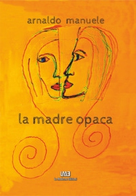 La madre opaca - Librerie.coop La madre opaca - Librerie.coop