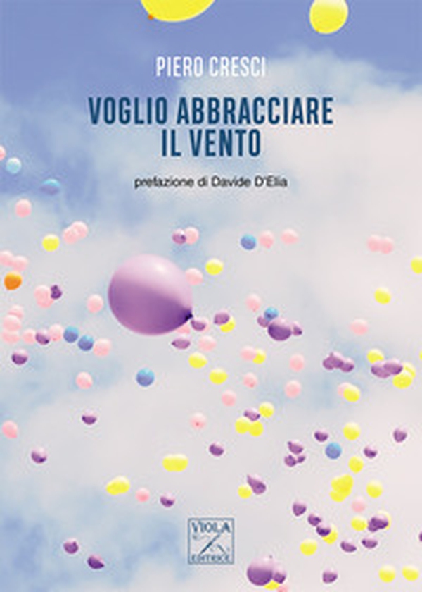Voglio abbracciare il vento - Librerie.coop Voglio abbracciare il vento - Librerie.coop