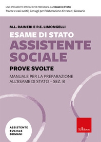 Esame di Stato assistente sociale. Manuale per la preparazione all'Esame di Stato - Sez. B - Vol. 2 - Librerie.coop