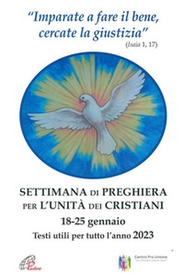 Settimana di preghiera per l'unità dei cristiani 18-25 gennaio. Testi utili per tutto l'anno 2023 - Librerie.coop Settimana di preghiera per l'unità dei cristiani 18-25 gennaio. Testi utili per tutto l'anno 2023 - Librerie.coop