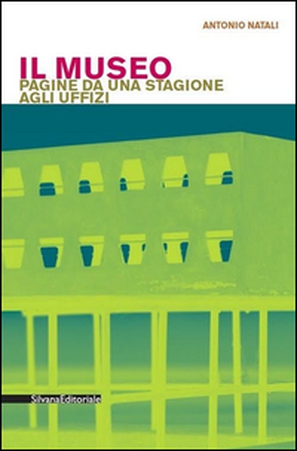 Il museo. Pagine da una stagione agli Uffizi - Librerie.coop Il museo. Pagine da una stagione agli Uffizi - Librerie.coop