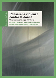Pensare la violenza contro le donne. Una ricerca al tempo del Covid - Librerie.coop Pensare la violenza contro le donne. Una ricerca al tempo del Covid - Librerie.coop