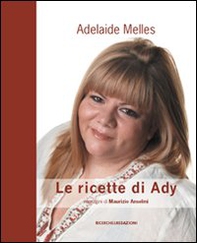Le ricette di Ady - Librerie.coop Le ricette di Ady - Librerie.coop