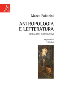 Antropologia e letteratura. Lineamenti introduttivi - Librerie.coop