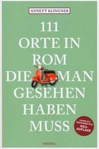 111 orte in Rom die mann gesehen haben muss - Librerie.coop 111 orte in Rom die mann gesehen haben muss - Librerie.coop