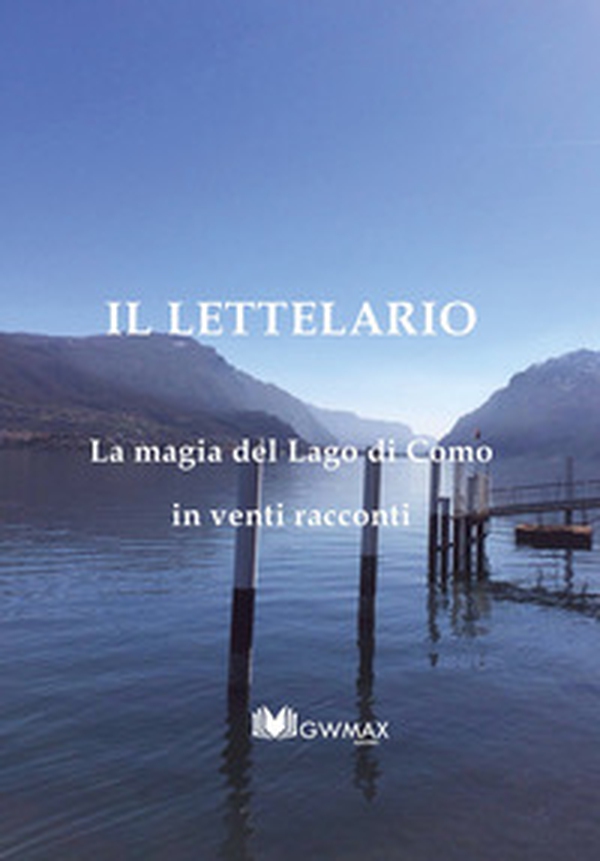 Il letteLario. La magia del lago di Como in venti racconti - Librerie.coop Il letteLario. La magia del lago di Como in venti racconti - Librerie.coop