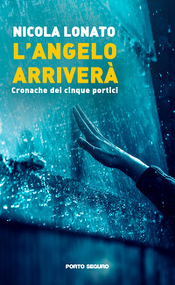 L'angelo arriverà. Cronache dei cinque portici - Librerie.coop L'angelo arriverà. Cronache dei cinque portici - Librerie.coop