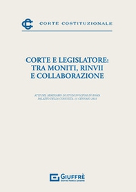 Corte e legislatore: tra moniti, rinvii e collaborazione - Librerie.coop