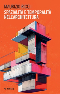 Spazialità e temporalità nell’architettura - Librerie.coop Spazialità e temporalità nell’architettura - Librerie.coop