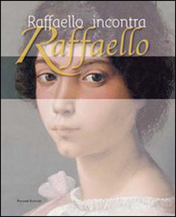 Raffaello incontra Raffaello - Librerie.coop Raffaello incontra Raffaello - Librerie.coop